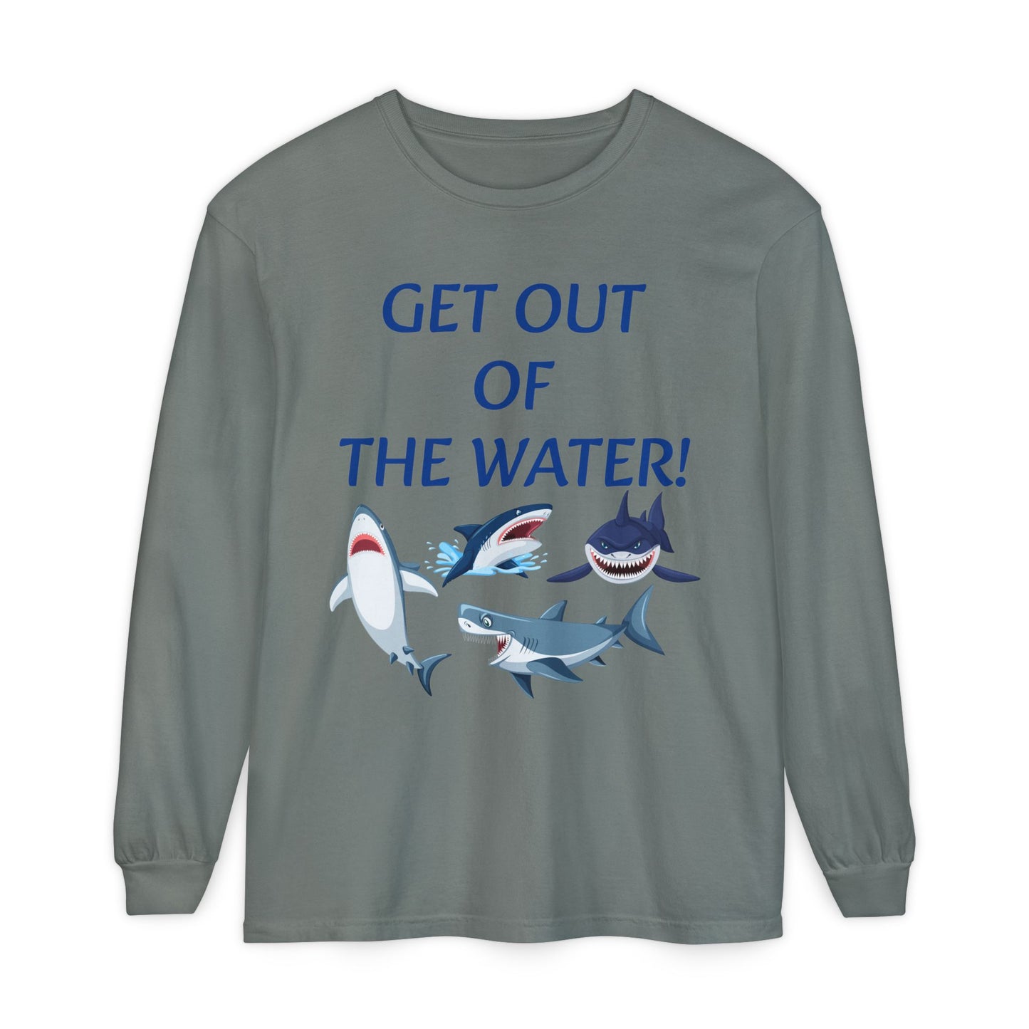 GET OUT OF THE WATER! Adult Unisex Long Sleeve T-Shirt