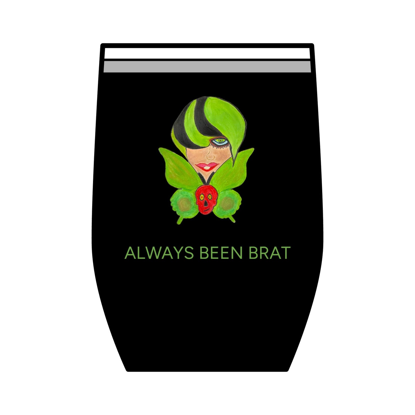 “ALWAYS BEEN BRAT” - Wine Tumbler, 12oz