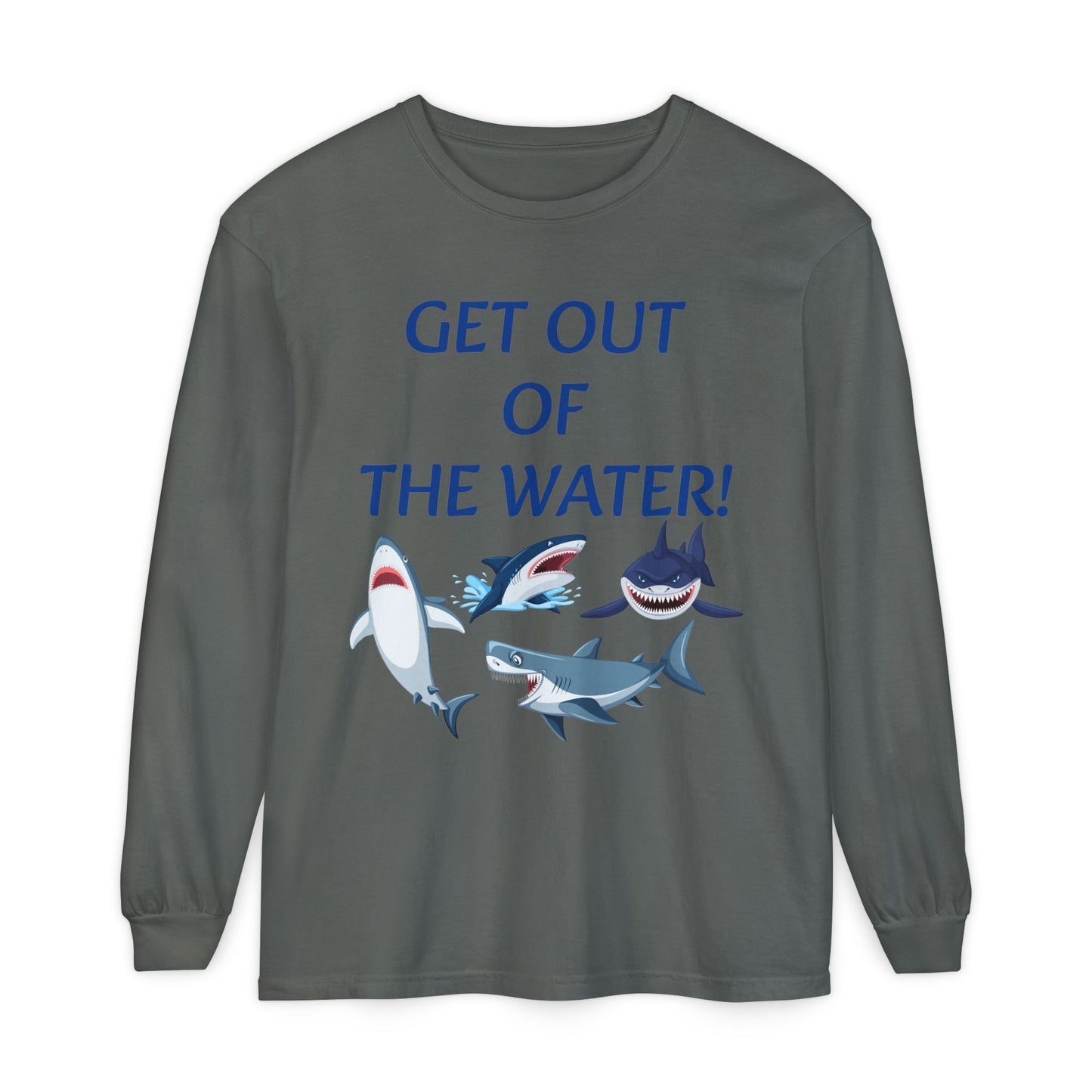GET OUT OF THE WATER! Adult Unisex Long Sleeve T-Shirt