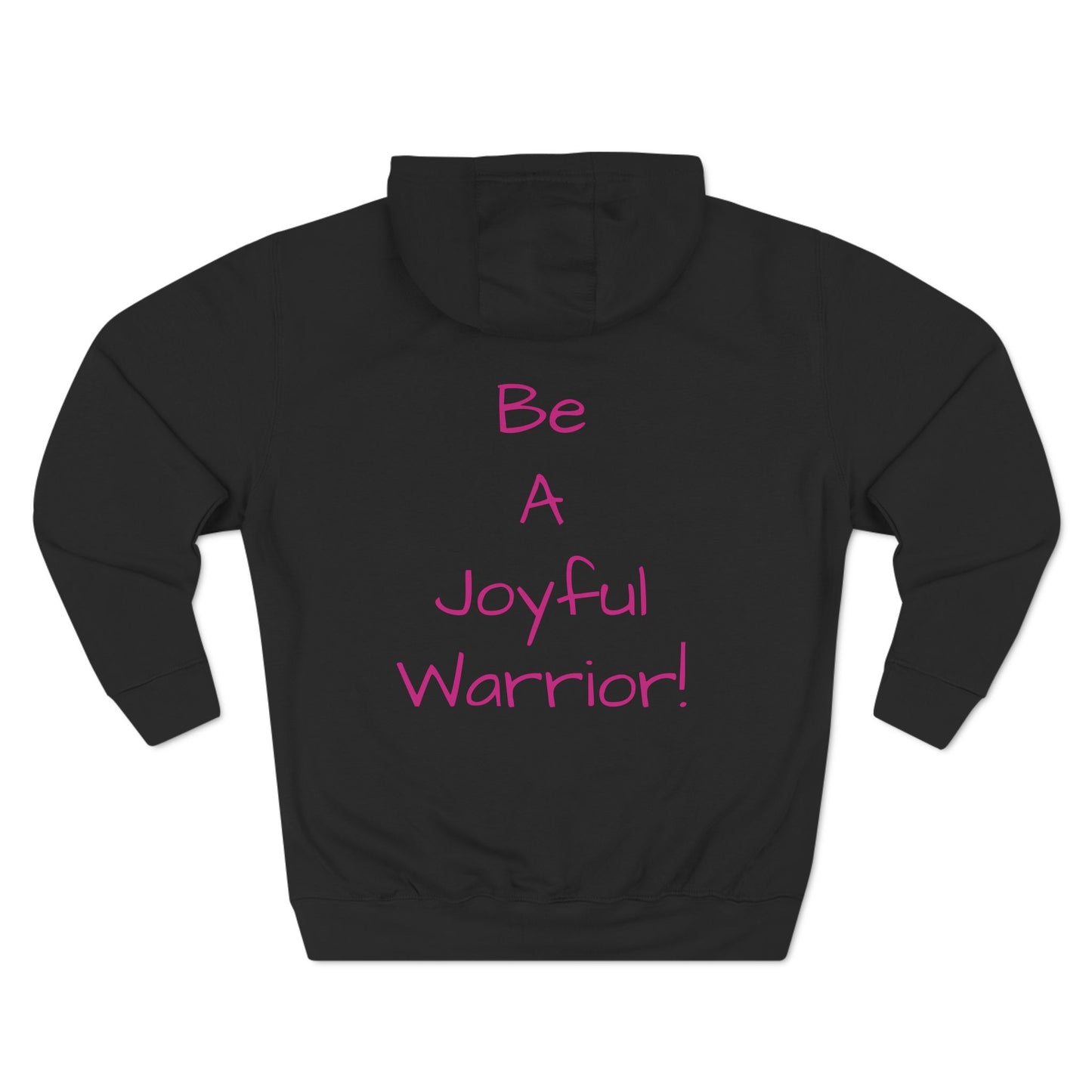 Be A Joyful Warrior (without embedded message) Fleece Hoodie