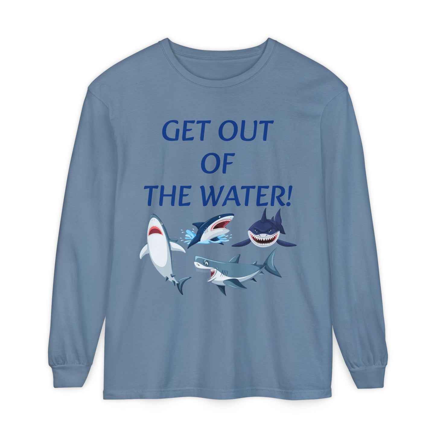GET OUT OF THE WATER! Adult Unisex Long Sleeve T-Shirt