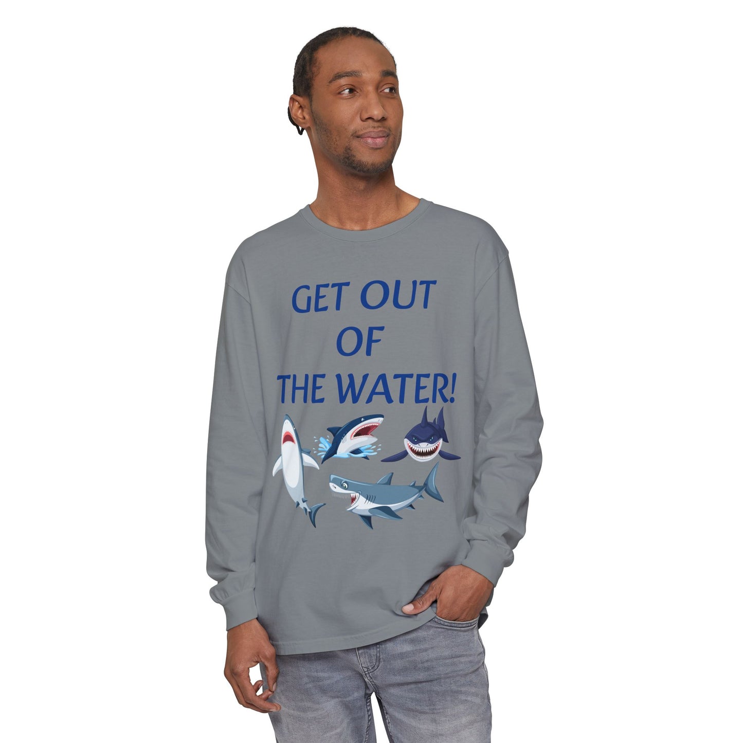 GET OUT OF THE WATER! Adult Unisex Long Sleeve T-Shirt