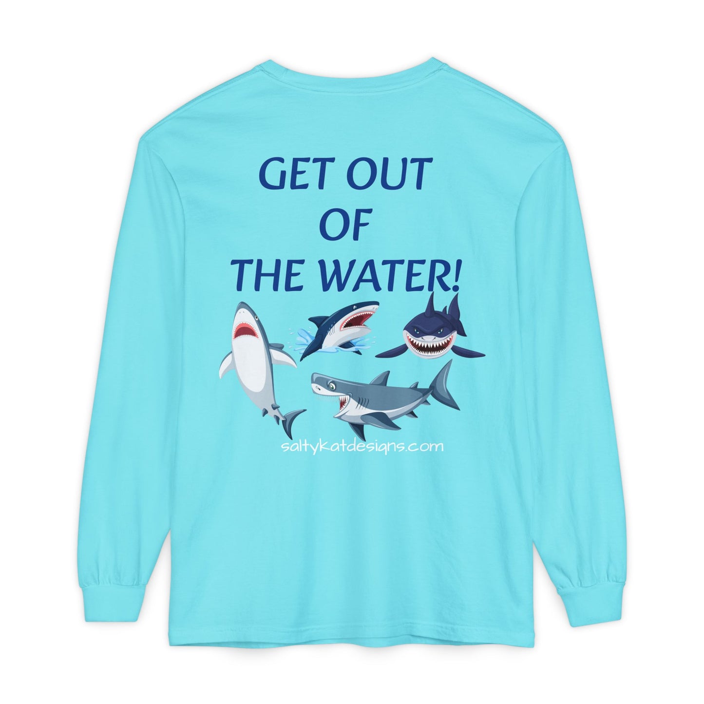 GET OUT OF THE WATER! Adult Unisex Long Sleeve T-Shirt