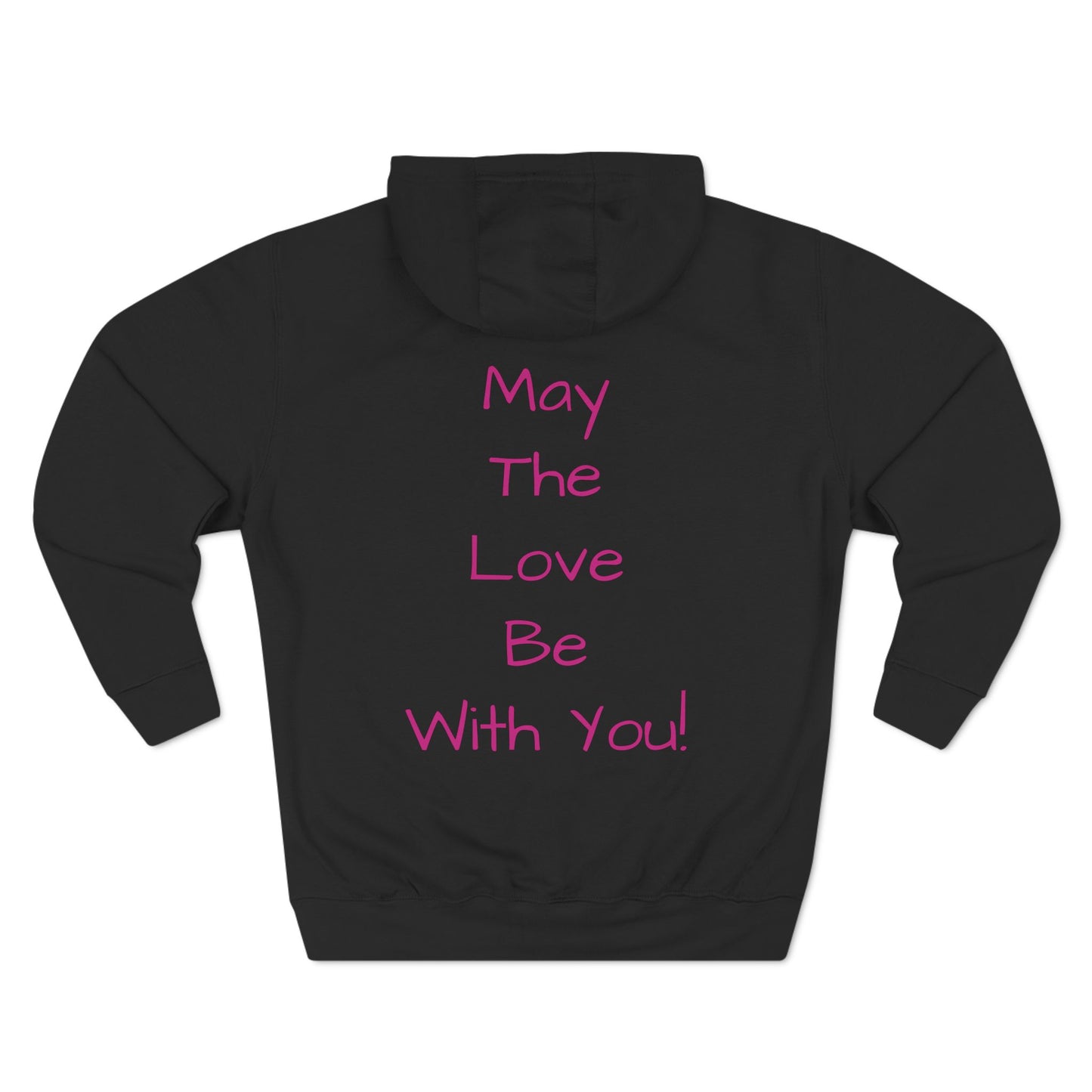 May The Love Be With You! Fleece Hoodie