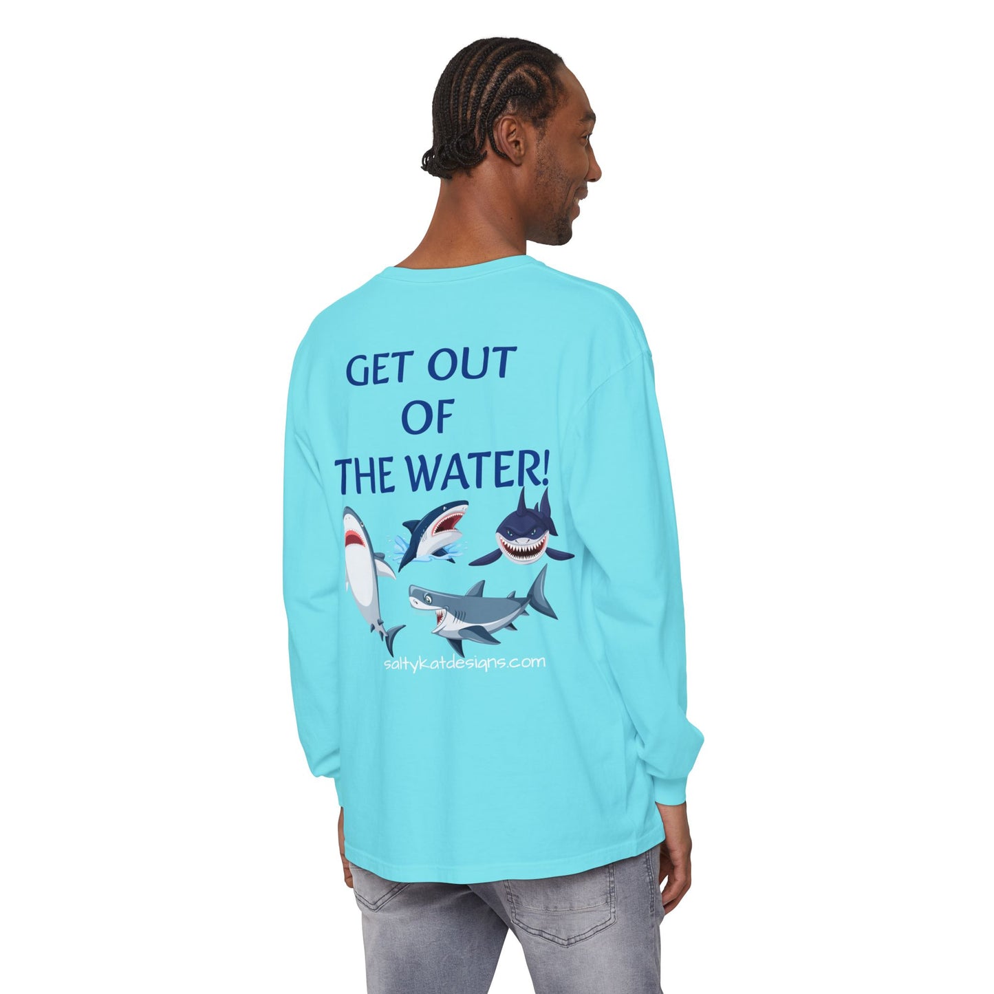 GET OUT OF THE WATER! Adult Unisex Long Sleeve T-Shirt