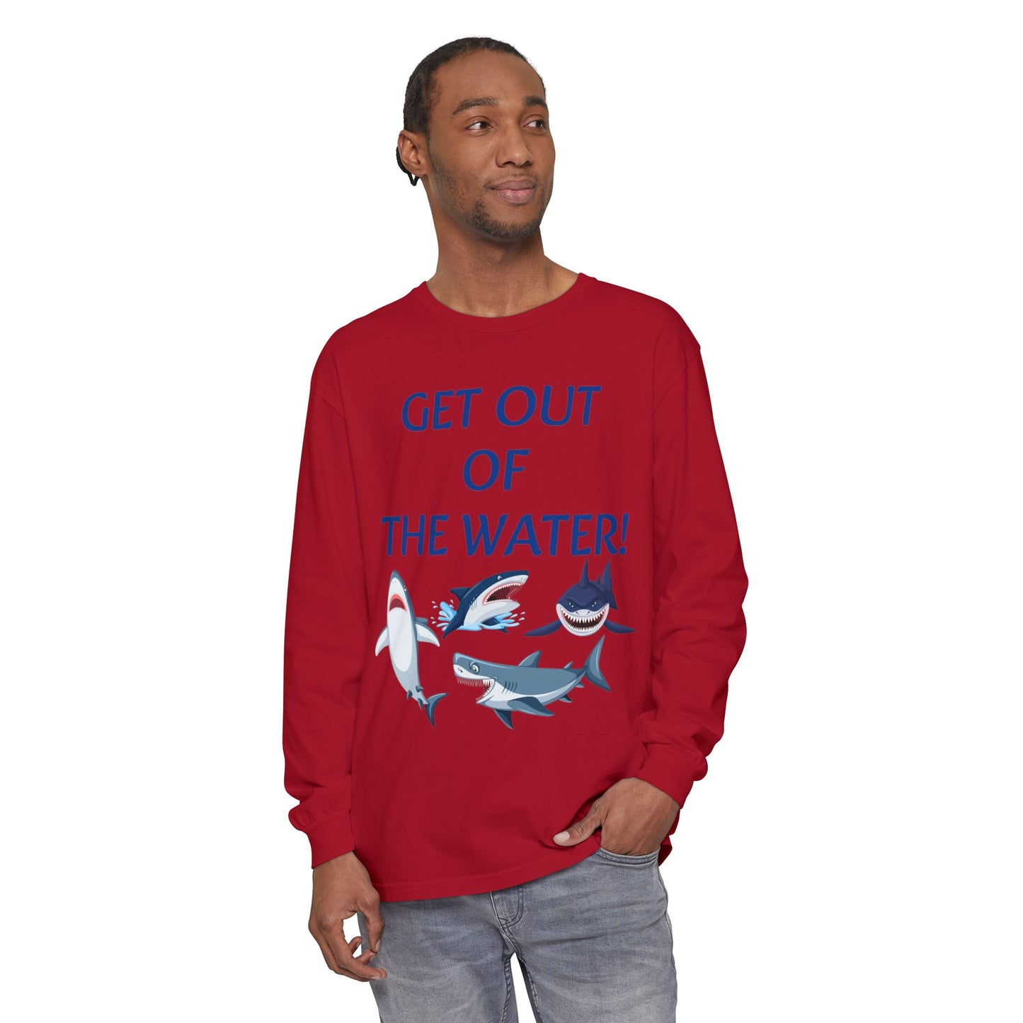 GET OUT OF THE WATER! Adult Unisex Long Sleeve T-Shirt
