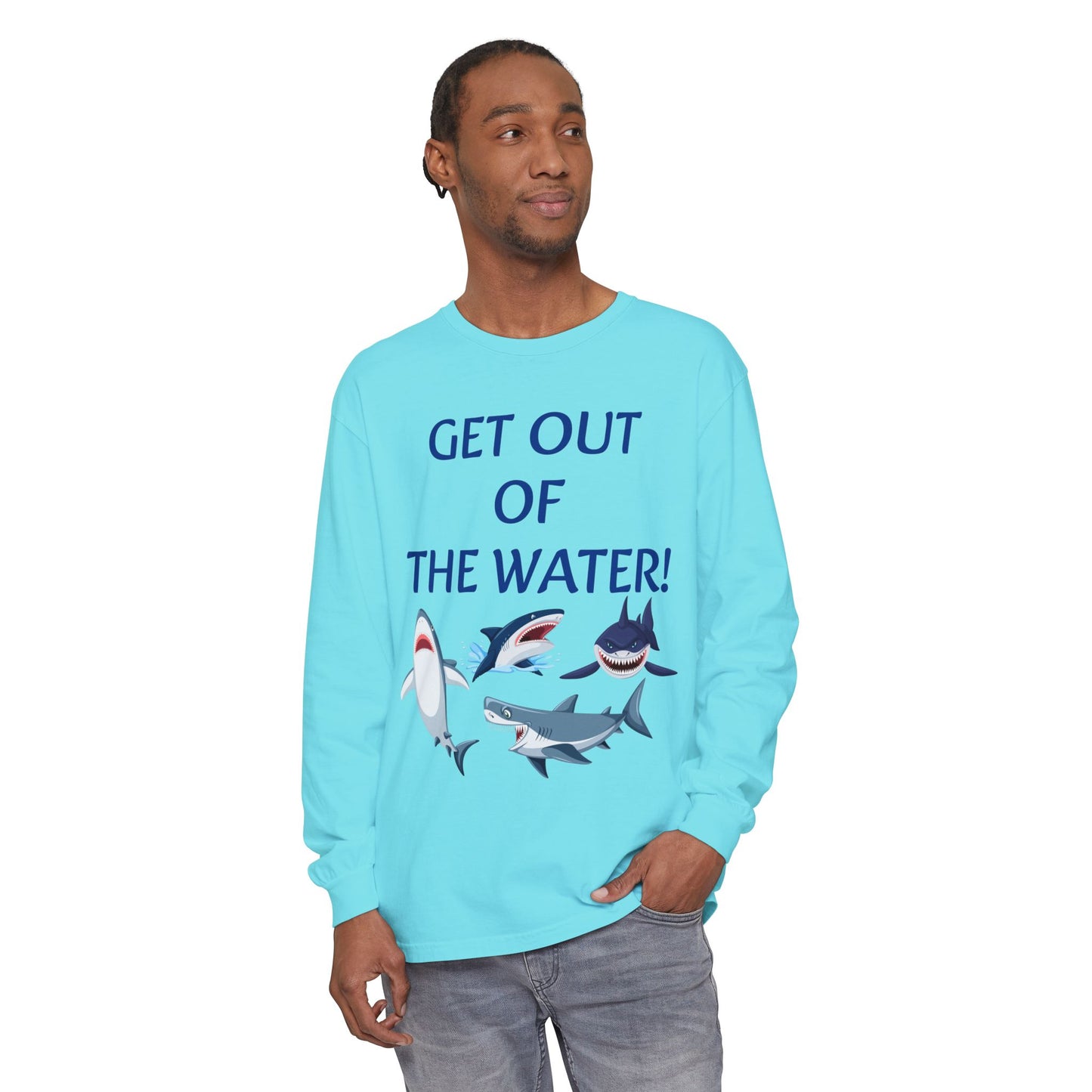 GET OUT OF THE WATER! Adult Unisex Long Sleeve T-Shirt
