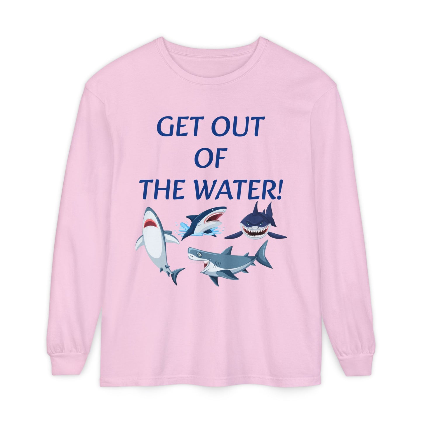 GET OUT OF THE WATER! Adult Unisex Long Sleeve T-Shirt