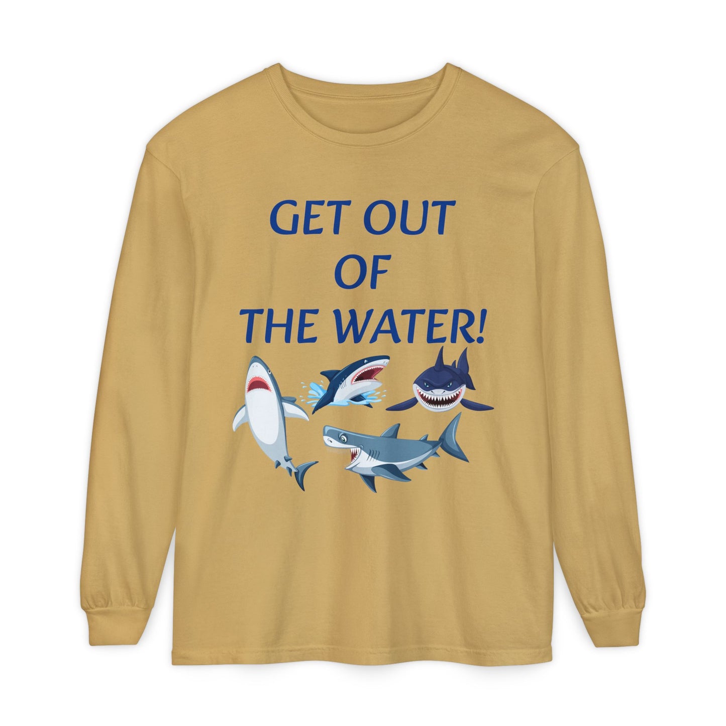 GET OUT OF THE WATER! Adult Unisex Long Sleeve T-Shirt