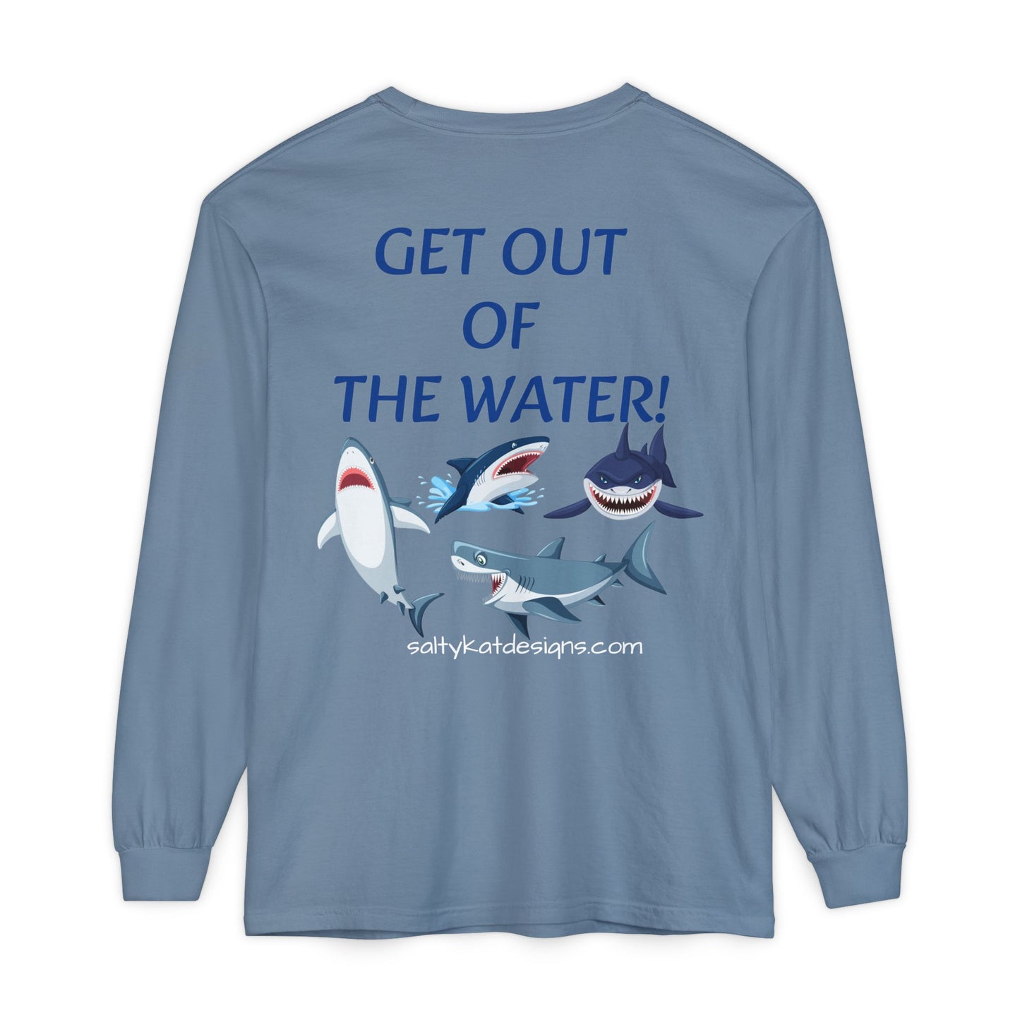 GET OUT OF THE WATER! Adult Unisex Long Sleeve T-Shirt