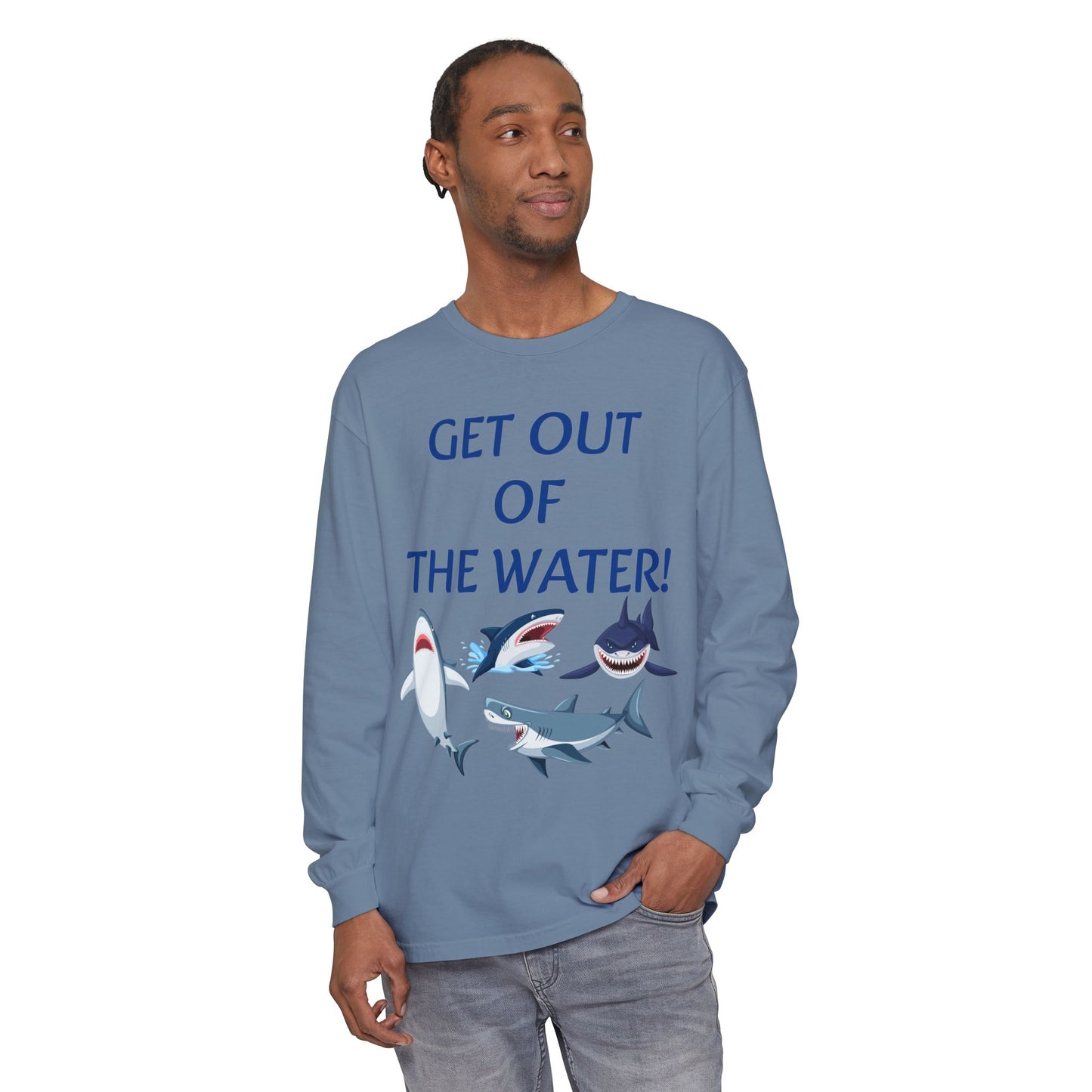 GET OUT OF THE WATER! Adult Unisex Long Sleeve T-Shirt