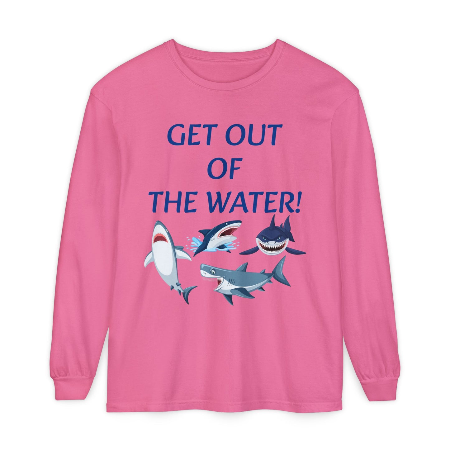 GET OUT OF THE WATER! Adult Unisex Long Sleeve T-Shirt