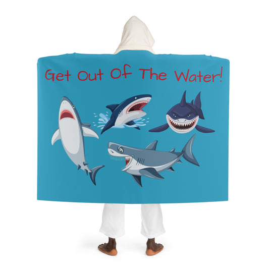 Get Out Of The Water!  - Hooded Sherpa Fleece Blanket