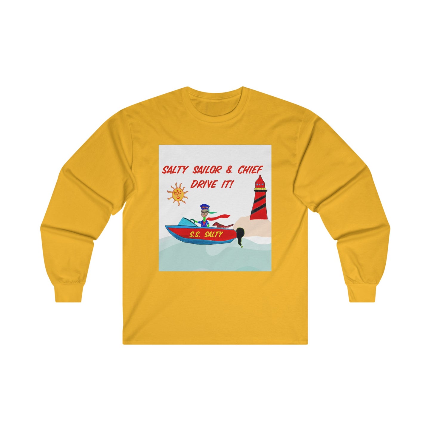 Salty Sailor and Chief - "Drive it!" Long Sleeve Adult Unisex T