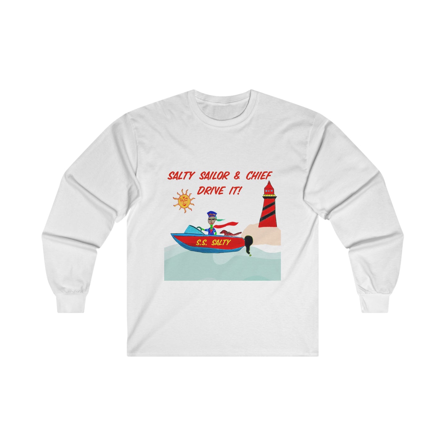 Salty Sailor and Chief - "Drive it!" Long Sleeve Adult Unisex T