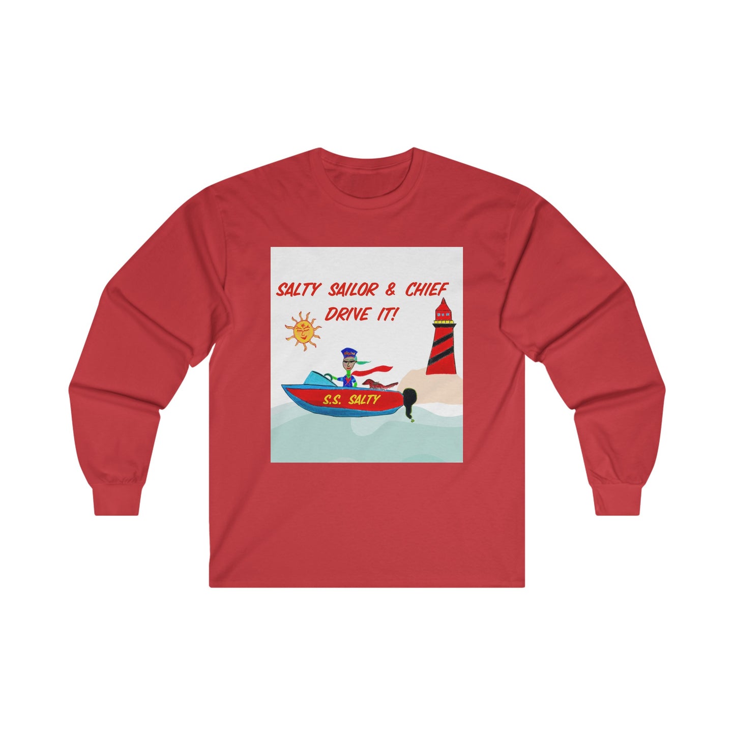 Salty Sailor and Chief - "Drive it!" Long Sleeve Adult Unisex T