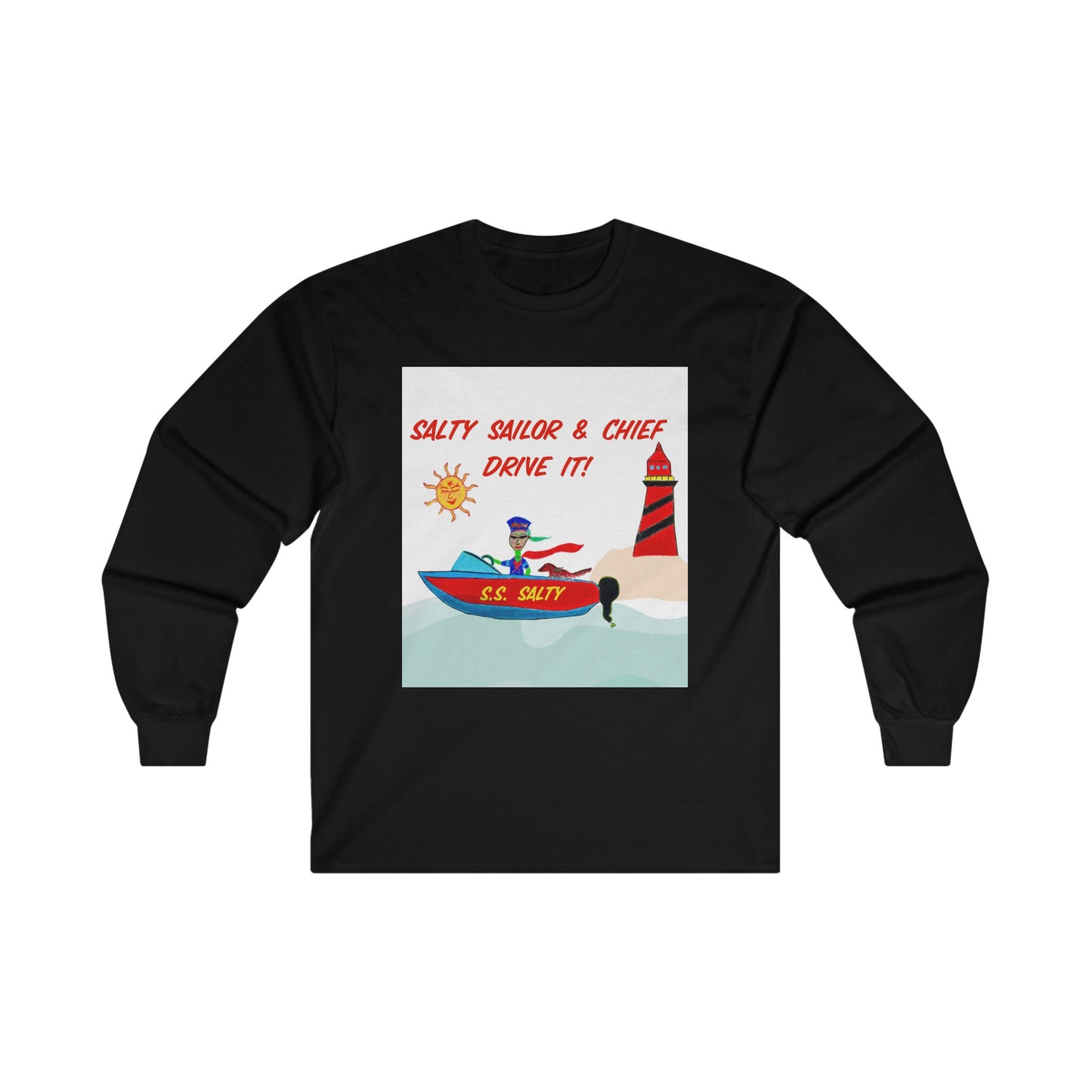 Salty Sailor and Chief - "Drive it!" Long Sleeve Adult Unisex T