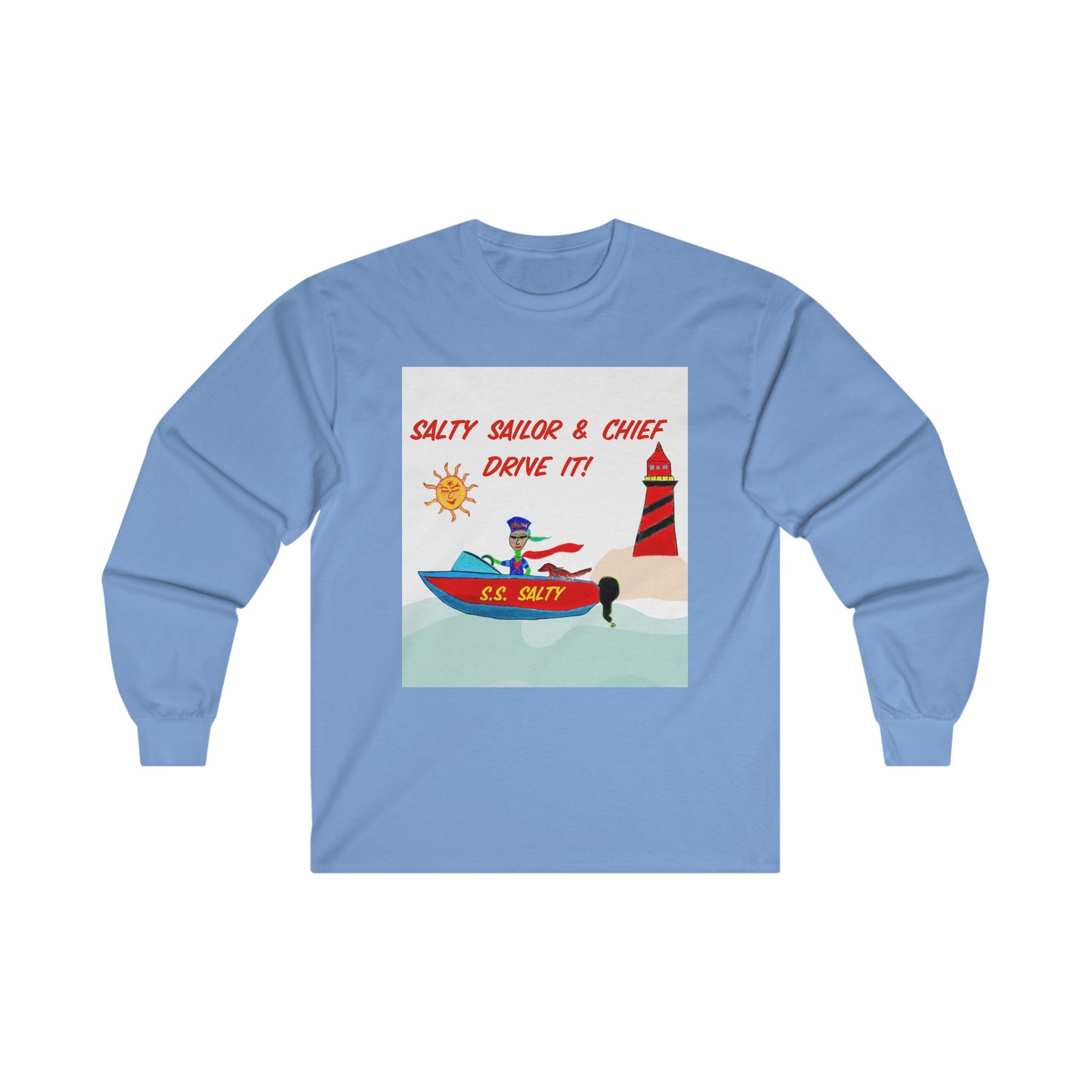 Salty Sailor and Chief - "Drive it!" Long Sleeve Adult Unisex T